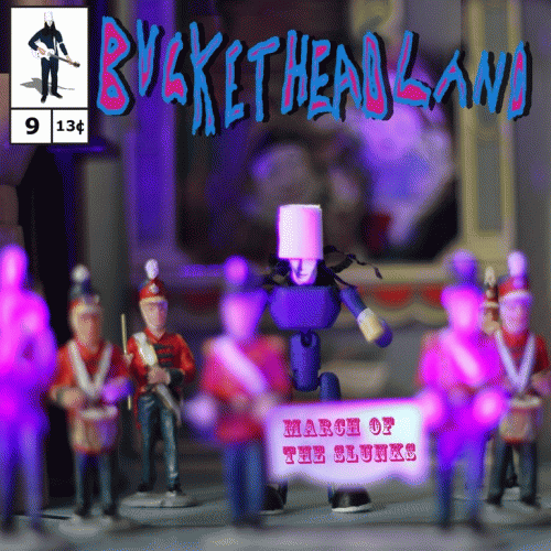 Buckethead : March of the Slunks